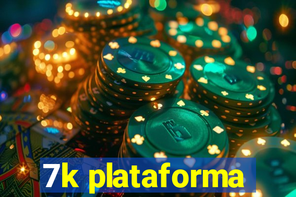 7k plataforma